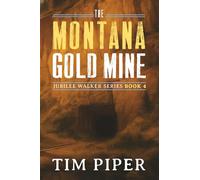 The Montana Gold Mine: 4 (Jubilee Walker)