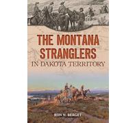 The Montana Stranglers in Dakota Territory (True Crime)