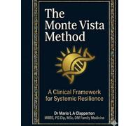 The Monte Vista Method: A Clinical Framework for Systemic Resilience: Bridging the Gap from Population Surveillance to Individual Intervention