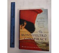 The Montefeltro Conspiracy: A Renaissance Mystery Decoded
