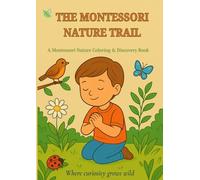 The Montessori Nature Trail: A Montessori Nature Coloring & Discovery Book
