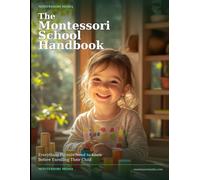 The Montessori School Handbook: Everything Parents Need to Know Before Enrolling Their Child