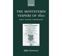 The Monteverdi Vespers of 1610: Music, Context, Performance
