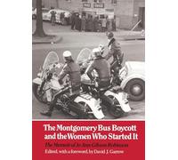 The Montgomery Bus Boycott and the Women Who Started It