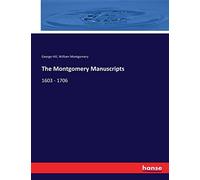 The Montgomery Manuscripts: 1603 - 1706