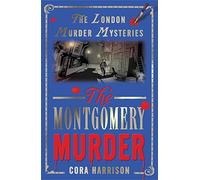 The Montgomery Murder (The London Murder Mysteries)