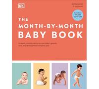 The Month-By-Month Baby Book: In-Depth, Monthly Advice on Your Baby's Growth, Care, and Development in the First Year