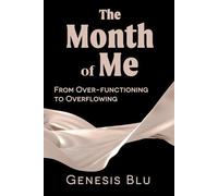 The Month of Me: From Over-Functioning to Overflowing