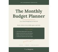 The Monthly Budget Planner: Zero-Based Budgeting for Real Life - Undated Bill Organizer, Expense Tracker & Cash Flow Workbook