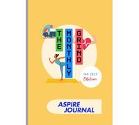 The Monthly Grind - January 25 Edition by Aspire Journal: A5 Size, 40 Ruled Pager, Paperback