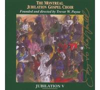 The Montreal Jubilation Gospel Choir - Jubilation V-Joy to the World