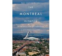 The Montreal Olympics: An Insider's View of Organizing a Self-financing Games
