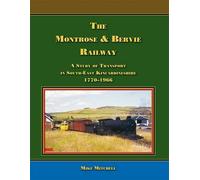 The Montrose & Bervie Railway: A Study of Transport in South-East Kincardineshire 1770-1966