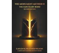 The Monument Method II - The Sanctuary Bond: Becoming Each Other’s Sanctuary When Life Is at Its Hardest (The Monument Method Foundations)