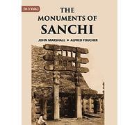 THE MONUMENTS OF SANCHI Volume 3 Vols. Set [Hardcover]