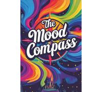 The Mood Compass: Mood Tracker | Guided Journal | Creative Mood Mapping