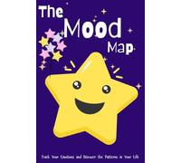 The Mood Map: Track your emotions and discover the patterns in your life
