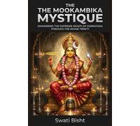 The Mookambika Mystique: Awakening the Supreme Shakti of Karnataka Through the Divine Trinity