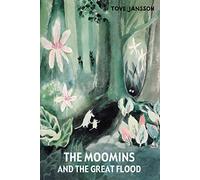 The Moomins and the Great Flood (Moomin Picture Books)