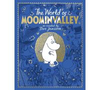 The Moomins: The World of Moominvalley: 80th Anniversary Edition - A stunning gi