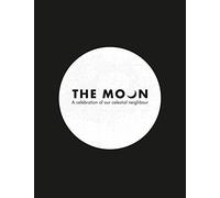 The Moon: A Celebration of Our Celestial Neighbour – Collins
