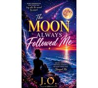 The Moon Always Followed Me