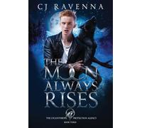 The Moon Always Rises (The Lycanthrope Protection Agency Book 3)