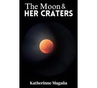 The Moon And Her Craters