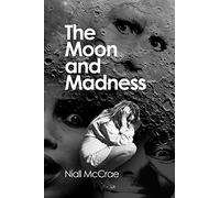The Moon and Madness