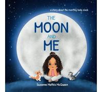 The Moon and Me: A Story About Body Rhythms for Kids Ages 3-8 (Connect with Nature)