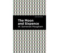 The Moon and Sixpence: Biographical and Autobiographical Narratives) (Mint Editions (In Their Own Words: Biographical and Autobiographical Narratives))