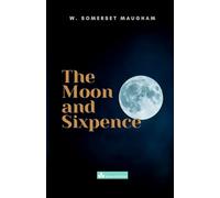 The Moon and Sixpence (Classic Literature Collection)
