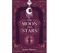 The Moon and Stars : A heart-warming, laugh-out-loud romantic comedy