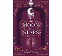 The Moon and Stars – A Heart-Warming, Laugh-Out-Loud Romantic Comedy