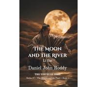 The Moon and the River: Li Bai (Series 27: The Dragon and the Pearl)