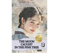 The Moon Caught in the Pine Tree (Vol. 3): Learn Korean with a Historical K-Drama Script Novel in Bilingual Format