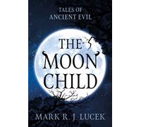 The Moon Child : Tales of Ancient Evil