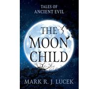 The Moon Child: Tales of Ancient Evil