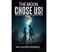 The Moon Chose Us: Unveiling The Secrets Of Limitless Power