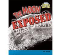 The Moon Exposed (Fusion: Physical Processes and Materials)