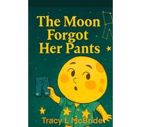 The Moon Forgot her Pants