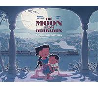 The Moon from Dehradun: A Story of Partition