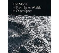 Moon From Inner Worlds to Outer Space by Laerke Rydal Jorgensen