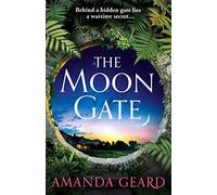 The Moon Gate: The mesmerising story of a hidden house and a lost wartime secret