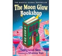 The Moon Glow Bookshop : the heartwarming and magical cosy fantasy Korean sensation