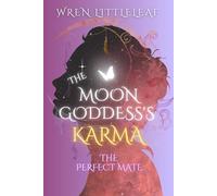The Moon Goddess's Karma - The Perfect Mate