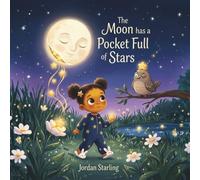 The Moon Has a Pocket Full of Stars: A Bedtime Story About Belonging to the Night