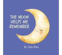 The Moon Helps Me Remember (The Little Soul Series)