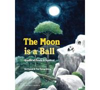 THE MOON IS A BALL: Stories of Panda & Squirrel