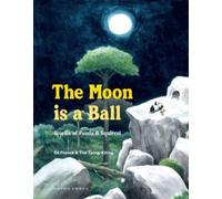 The Moon Is a Ball : Stories of Panda & Squirrel
